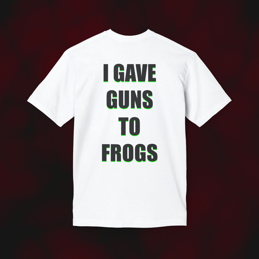 I Gave Guns to Frogs T-Shirt